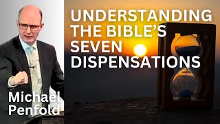 Understanding the Bibles 7 Dispensations  Michael Penfold [upl. by Ambert820]