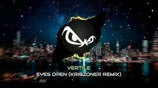 Vertile  Eyes Open Kribzoner Remix [upl. by Agrippina]