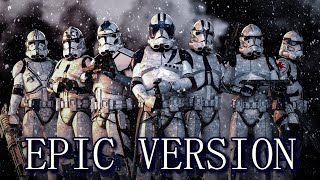 Republic Clone Army March  EPIC VERSION [upl. by Cummings]