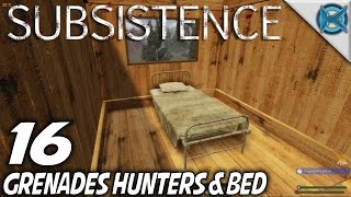 Subsistence  EP 16  Grenades Hunters amp Bed  Lets Play Subsistence Gameplay S3 [upl. by Margarethe]