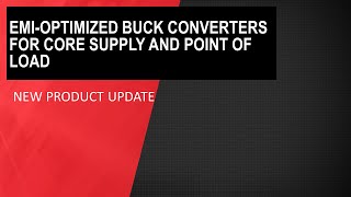 EMIOptimized Buck Converters for Core Supply and Point of Load [upl. by Euqinwahs35]