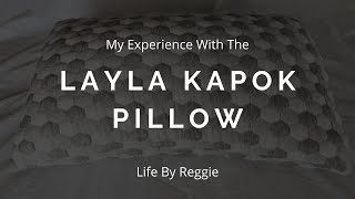 My Layla Kapok Pillow Experience [upl. by Teplitz485]