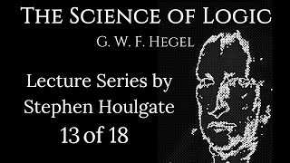 Hegels Science of Logic Lectures by Stephen Houlgate 13 of 18 [upl. by Laamaj]