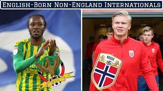 7 English Born Internationals Who Represent Other Nations [upl. by Suivatna204]