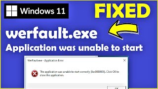 Werfaultexe Application Error Windows 11  Fixed  Application Unable to Start Correctly Windows 11 [upl. by Wolram]