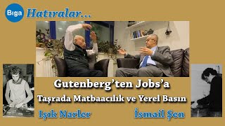 IŞIK NARLER VE İSMAİL ŞEN TAŞRADA MATBAACILIK VE YEREL BASINI KONUŞTU [upl. by Anihsit]