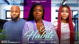 OLD HABITS FULLNIGERIANMOVIE KACHINNOCHIRI SANDRA OKUNZUWABOLAJIOGUNMOLALUCY AMEHampDANIEL ABUA [upl. by Truscott]