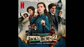 Enola Holmes 2 Soundtrack  The Enola Holmes Detective Agency  Daniel Pemberton  A Netflix Film [upl. by Tillinger704]