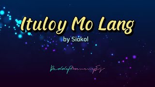 Ituloy mo lang by Siakol lyrics amp chords [upl. by Odiug408]