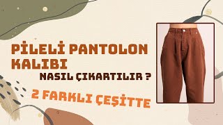 Pratik Pileli Pantolon Kalıbı Çıkarma  Modelistlik Dersleri sewing [upl. by Hairakcaz]