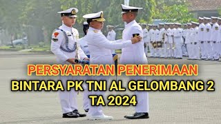 PERSYARATAN PENDAFTARAN BINTARA PK TNI AL GEL 2 TA 2024 [upl. by Mellitz]