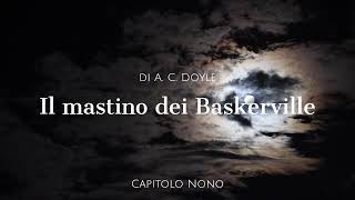 Il mastino dei Baskerville di Arthur Conan Doyle  Capitolo 9 di 15 [upl. by Clementina]