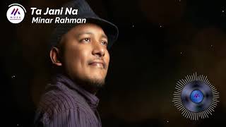 Ta Jani Na by Minar Rahman lyrics [upl. by Arber178]