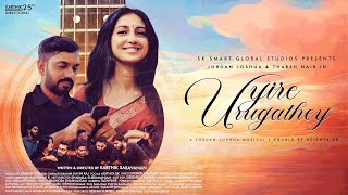 Uyire Urugathey  Music Video  Jordan Joshua Tharsh Nair  Adithya RK  Karthik Saravanan [upl. by Hamachi]