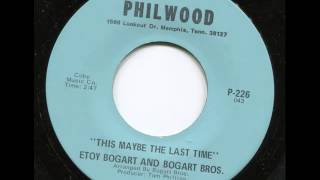 ETOY BOGART AND BOGART BROS  This maybe the last time  PHILWOOD [upl. by Anilatsyrc]