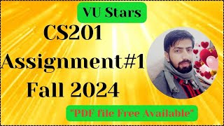 CS201 Assignment 1 Solution Fall2024  CS201 Assignment 1 Solution Fall2024 VU Stars [upl. by Farrar]