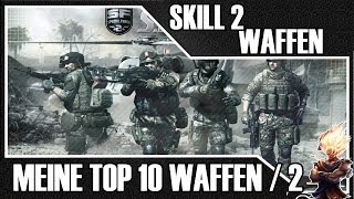 ★ SKILL Special Force 2 ★ Top 10 Waffen  meine neue Auswahl ★ [upl. by Zildjian]