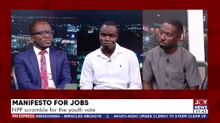 Manifesto for Jobs NPP scramble for the youth vote  PM Express with Evans Mensah 41124 [upl. by Eelime]