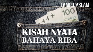 Kisah Nyata Bahayanya Riba [upl. by Demy542]