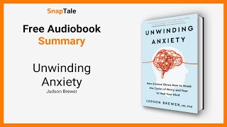 Unwinding Anxiety by Judson Brewer 8 Minute Summary [upl. by Alyss434]