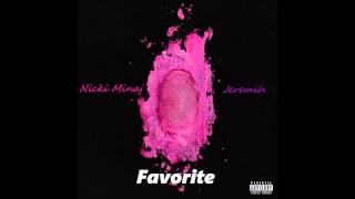 Nicki Minaj  Favorite FT Jeremih Pitched Audio [upl. by Rainwater867]