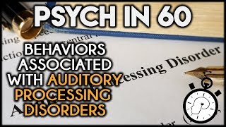 Behaviors Associated with Auditory Processing Disorders  Psych in 60 [upl. by Myrle918]