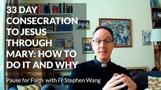 33 Day Consecration to Jesus through Mary how to do it and why [upl. by Oiromed]