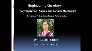 POLYMER LECTURE3 Polymerization Anionic and Cationic Mechanism By Dr Nisha Singh [upl. by Nael]