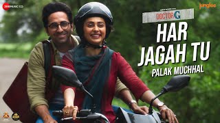 Har Jagah Tu  Lyrical  Doctor G  Ayushmann Khurrana Rakul Preet Palak Muchhal Sultan S Kumaar [upl. by Tomkiel]