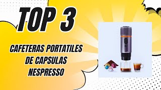 👍 Las 3 Mejores Cafeteras portátiles de capsulas Nespresso de Amazon ✅ 2024 [upl. by Adien727]