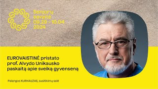 Prof Alvydo Unikausko paskaita apie sveiką gyvenseną [upl. by Trager992]