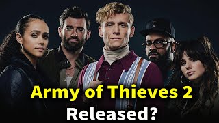 Army of Thieves 2 Release date And Cast [upl. by Emmalyn760]