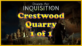 Dragon Age Inquisition  Quarry  Crestwood 1 of 1 [upl. by Enelrats]