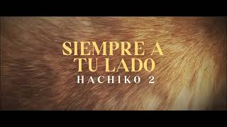 HACHIKO 2 SIEMPRE A TU LADOTrailer Subtitulado Starfilms [upl. by Malva340]