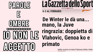 Gazzetta dello sport  Parole e ombre contro la Juventus  IO NON LE ACCETTO [upl. by Nabru]