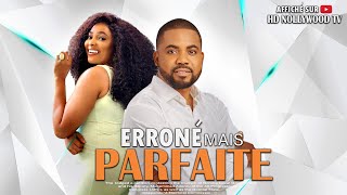 ERRONÉ MAIS PARFAITE Film Nigerian En Francais CompleteFrench Film 247 [upl. by Eniamor]