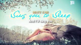 Lyrics Sing You To Sleep  Matt Cab [upl. by Favianus]