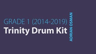 TRINITY DRUM KIT GRADE 1  Exercises amp Pieces  ADRIAN OSMAN 2014  2019 [upl. by Nnaeirelav]