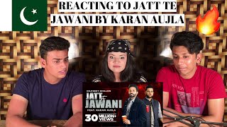 Jatt Te Jawani  Dilpreet Dhillon ft Karan Aujla  PAKISTANIS REACTION [upl. by Zweig]