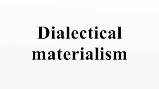 Dialectical materialism [upl. by Goldi527]