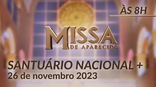 Missa  Santuário Nacional de Aparecida 8h 26112023 [upl. by Gniliem942]