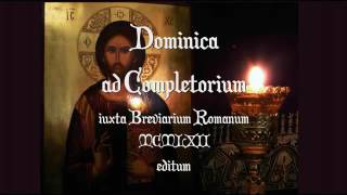 Breviarium Romanum 1962 Ad completorium [upl. by Aronael]