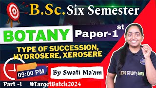 Type Of Succession Hydrosere Xerosere  BSc Botany 6th Semester  Swati Maam [upl. by Cathryn]