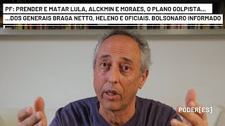 Braga Netto Heleno e oficiais planejaram matar Lula Alckmin e ministro Moraes Bolsonaro informado [upl. by Mufi]