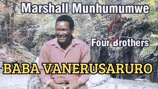 Baba Vanerusaruro  Marshall Munhumumwe amp Four Brothers [upl. by Pain]