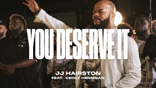 You Deserve It feat Cecily Hennigan Official Video  JJ Hairston [upl. by Ailehc725]