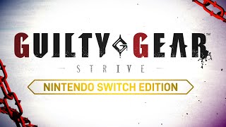 GUILTY GEAR STRIVE Nintendo Switch Edition  Reveal Trailer [upl. by Tnilf226]