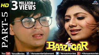 Baazigar  Part 5  HD Movie  Shahrukh Khan Kajol Shilpa Shetty  Evergreen Blockbuster Movie [upl. by Eniamrahs]