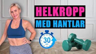 Helkropp med hantlar  30 minuter hemmaträning [upl. by Ecad862]