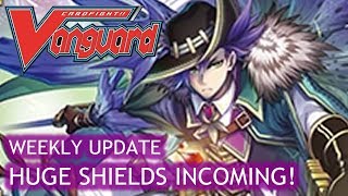 Cardfight Vanguard Weekly Update  Huge Shields Incoming  1st December 2017 [upl. by Flynn]